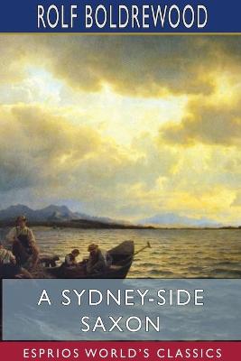 Book cover for A Sydney-Side Saxon (Esprios Classics)