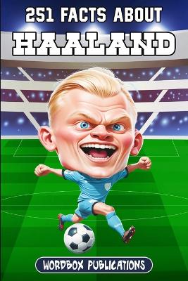 Book cover for 251 Facts About Erling Haaland