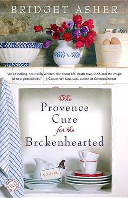 Book cover for Provence Cure for the Brokenhearted, The: A Novel