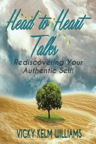Cover of Head to Heart Talks - Rediscovering Your Authentic Self!