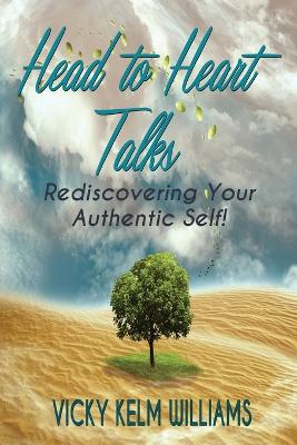 Book cover for Head to Heart Talks - Rediscovering Your Authentic Self!