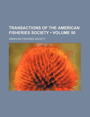Book cover for Transactions of the American Fisheries Society (Volume 50)