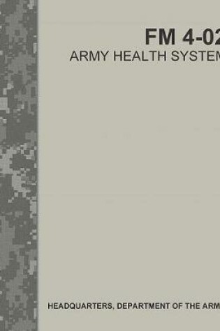 Cover of Army Health System (FM 4-02)