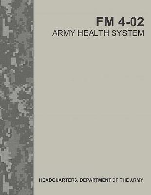 Book cover for Army Health System (FM 4-02)