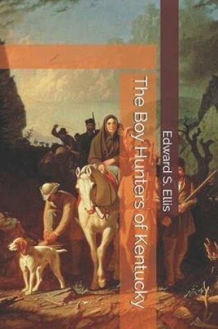 Cover of The Boy Hunters of Kentucky