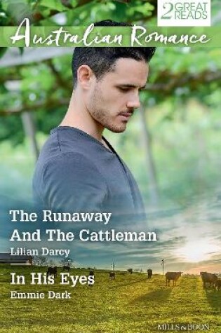 Cover of The Runaway And The Cattleman/In His Eyes