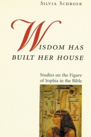 Cover of Wisdom Has Built Her House