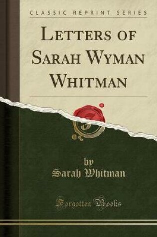 Cover of Letters of Sarah Wyman Whitman (Classic Reprint)