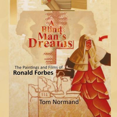 Book cover for A Blind Man's Dreams: The Paintings and Films of Ronald Forbes