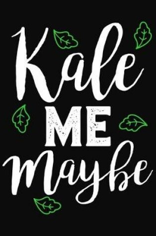 Cover of KALE Me Maybe