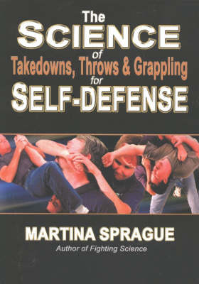 Book cover for Science of Takedowns, Throws & Grappling for Self-Defense