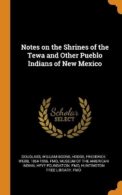 Book cover for Notes on the Shrines of the Tewa and Other Pueblo Indians of New Mexico