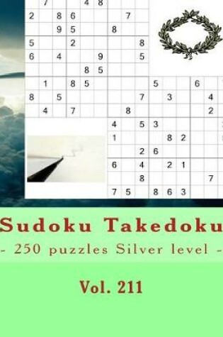 Cover of Sudoku Takedoku - 250 Puzzles Silver Level - Vol. 211