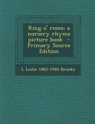 Book cover for Ring O' Roses; A Nursery Rhyme Picture Book - Primary Source Edition