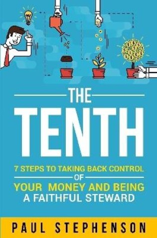 Cover of The Tenth: 7 Steps to Taking Back Control of Your Money and Being a Faithful Steward