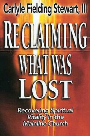 Cover of Reclaiming What Was Lost