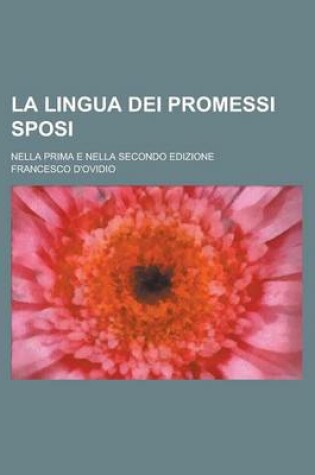 Cover of La Lingua Dei Promessi Sposi; Nella Prima E Nella Secondo Edizione