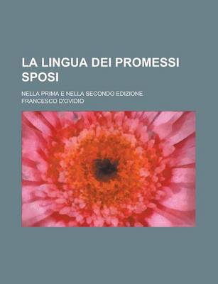 Book cover for La Lingua Dei Promessi Sposi; Nella Prima E Nella Secondo Edizione