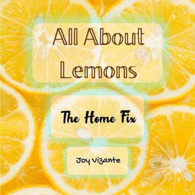 Book cover for The Different Ways of Using Lemons - House Cleaning - Tips and Techniques - Remedies