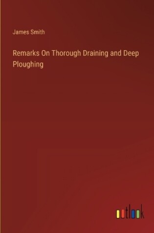 Cover of Remarks On Thorough Draining and Deep Ploughing