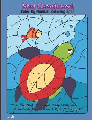 Book cover for Sea Creatures! Color By Number Coloring Book