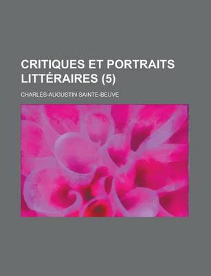 Book cover for Critiques Et Portraits Litteraires (5)