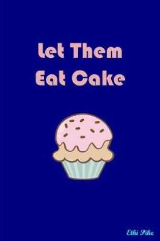 Cover of Let Them Eat Cake