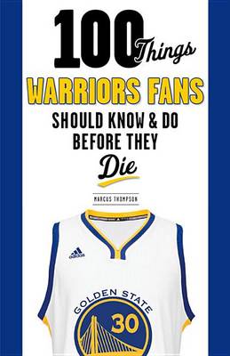 Book cover for 100 Things Warriors Fans Should Know and Do Before They Die