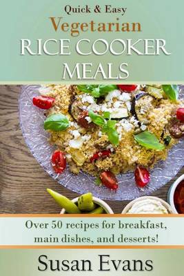Book cover for Quick & Easy Vegetarian Rice Cooker Meals
