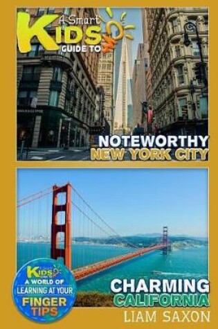 Cover of A Smart Kids Guide to Noteworthy New York City and Charming California