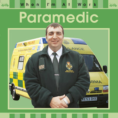 Book cover for When I'm At Work: Paramedic