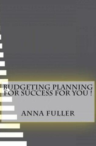 Cover of Budgeting Planning for Success for You !