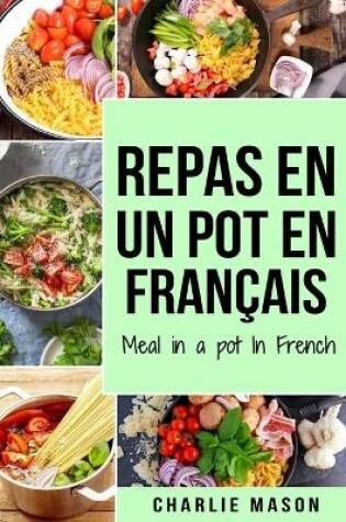 Cover of repas en un pot En français/ meal in a pot In French