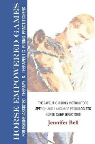 Cover of Horse-Empowered Games for Learning and Therapeutic Riding