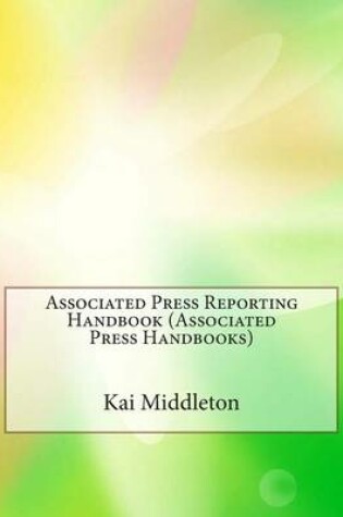 Cover of Associated Press Reporting Handbook (Associated Press Handbooks)