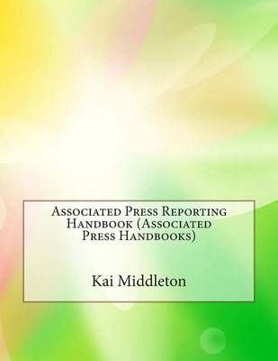 Book cover for Associated Press Reporting Handbook (Associated Press Handbooks)