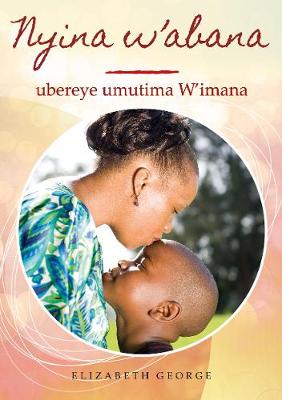 Book cover for Nyina w'abana ubereye umutima W'imana