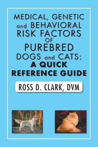 Cover of Medical, Genetic and Behavioral Risk Factors of Purebred Dogs and Cats