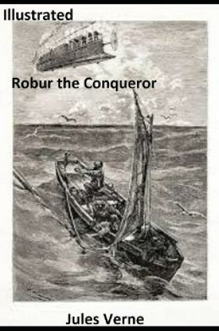 Cover of Robur the Conqueror Illustrated