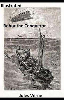 Book cover for Robur the Conqueror Illustrated
