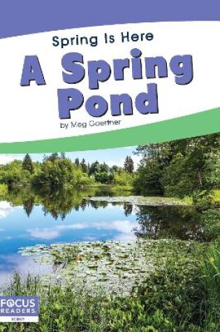 Cover of Spring Is Here: A Spring Pond