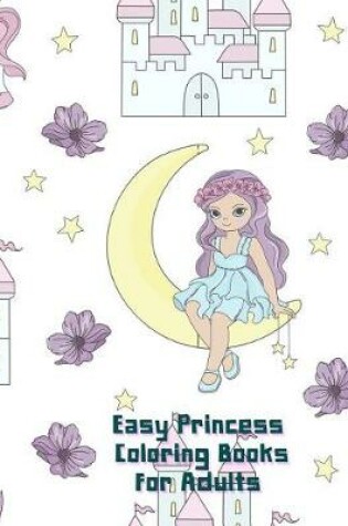 Cover of Easy Princess Coloring Books For Adults