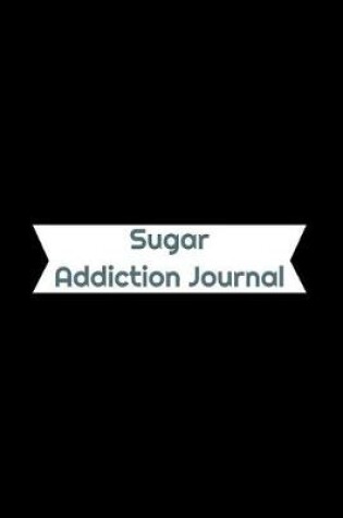 Cover of Sugar Addiction Journal