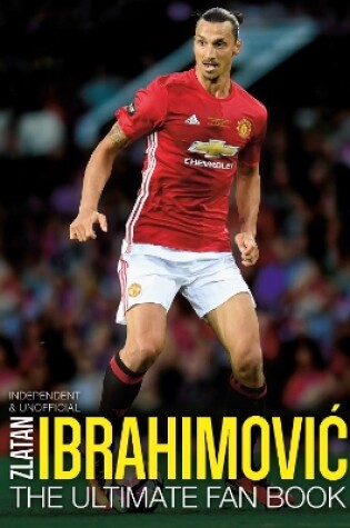 Cover of Zlatan Ibrahimovic Ultimate Fan Book