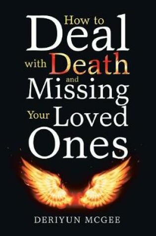 Cover of How to Deal with Death and Missing Your Loved Ones