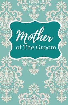 Book cover for Mother of The Groom Small Size Blank Journal-Wedding Planner&To-Do List-5.5"x8.5" 120 pages Book 3