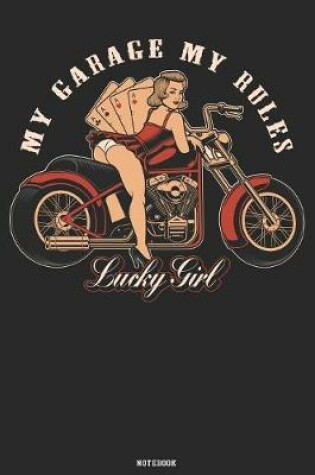 Cover of My Garage my Rules Lucky Girl Notebook