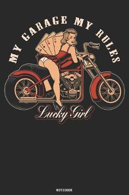 Book cover for My Garage my Rules Lucky Girl Notebook