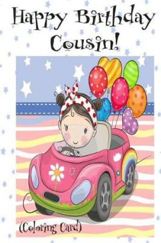Cover of HAPPY BIRTHDAY COUSIN! (Coloring Card)