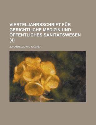 Book cover for Vierteljahrsschrift Fur Gerichtliche Medizin Und Offentliches Sanitatswesen (4)